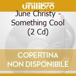 June Christy - Something Cool (2 Cd) cd