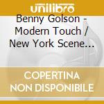 Benny Golson - Modern Touch / New York Scene / Other Side (2 Cd) cd
