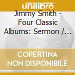 Jimmy Smith - Four Classic Albums: Sermon / Crazy Baby (2 Cd) cd musicale di Jimmy Smith