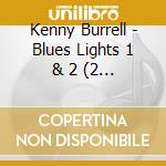 Kenny Burrell - Blues Lights 1 & 2 (2 Cd) cd