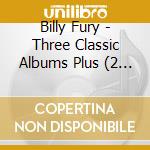 Billy Fury - Three Classic Albums Plus (2 Cd) cd