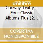 Conway Twitty - Four Classic Albums Plus (2 Cd) cd