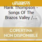 Hank Thompson - Songs Of The Brazos Valley / Dance Ranch (2 Cd) cd musicale