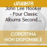 John Lee Hooker - Four Classic Albums Second Set (2 Cd) cd musicale