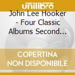 John Lee Hooker - Four Classic Albums Second Set (2 Cd) cd