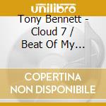 Tony Bennett - Cloud 7 / Beat Of My Heart / Hometown My Town (2 Cd) cd musicale