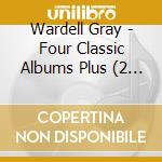 Wardell Gray - Four Classic Albums Plus (2 Cd) cd