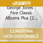 George Jones - Five Classic Albums Plus (2 Cd) cd musicale