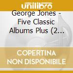 George Jones - Five Classic Albums Plus (2 Cd) cd