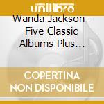 Wanda Jackson - Five Classic Albums Plus (2Cd)
