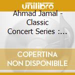 Ahmad Jamal - Classic Concert Series : Four Classic Albums (2 Cd) cd