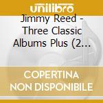Jimmy Reed - Three Classic Albums Plus (2 Cd)
