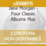 Jane Morgan - Four Classic Albums Plus cd
