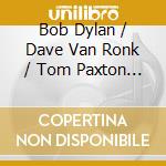 Bob Dylan / Dave Van Ronk / Tom Paxton / Darling - Greenwich Village Folk - Four Classic Albums cd