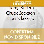 Jerry Butler / Chuck Jackson - Four Classic Albums cd