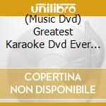 (Music Dvd) Greatest Karaoke Dvd Ever (The) / Various cd