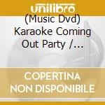 (Music Dvd) Karaoke Coming Out Party / Various cd musicale di Avid