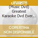 (Music Dvd) Greatest Karaoke Dvd Ever 2 / Various cd musicale