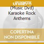 (Music Dvd) Karaoke Rock Anthems cd