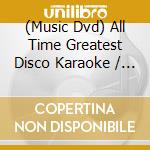(Music Dvd) All Time Greatest Disco Karaoke / Various cd musicale di Avid