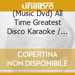 (Music Dvd) All Time Greatest Disco Karaoke / Various cd