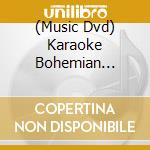 (Music Dvd) Karaoke Bohemian Rhapsody / Various cd musicale di Artisti Vari