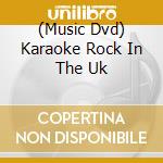 (Music Dvd) Karaoke Rock In The Uk cd musicale di Avid