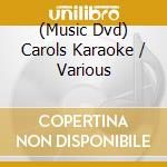 (Music Dvd) Carols Karaoke / Various cd