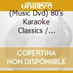 (Music Dvd) 80's Karaoke Classics / Various cd