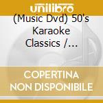 (Music Dvd) 50's Karaoke Classics / Various cd musicale