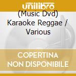 (Music Dvd) Karaoke Reggae / Various cd musicale
