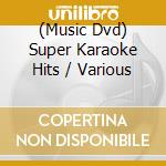 (Music Dvd) Super Karaoke Hits / Various cd