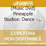 (Music Dvd) Pineapple Studios: Dance - Strictly Street / Various cd
