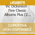 Vic Dickenson - Five Classic Albums Plus (2 Cd) cd musicale di Vic Dickenson