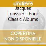 Jacques Loussier - Four Classic Albums cd musicale di Jacques Loussier