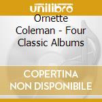 Ornette Coleman - Four Classic Albums