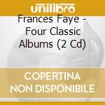 Frances Faye - Four Classic Albums (2 Cd) cd musicale di Faye, Frances