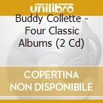 Buddy Collette - Four Classic Albums (2 Cd) cd musicale di Collette, Buddy