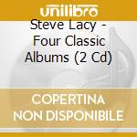 Steve Lacy - Four Classic Albums (2 Cd) cd musicale di Lacy, Steve