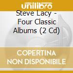 Steve Lacy - Four Classic Albums (2 Cd) cd