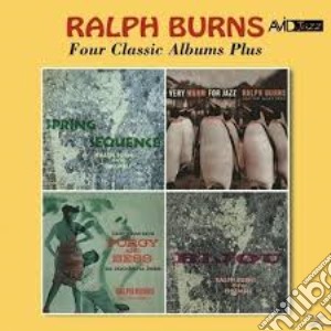 Ralph Burns - Four Classic Albums (2 Cd) cd musicale di Ralph Burns