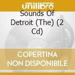 Sounds Of Detroit (The) (2 Cd) cd