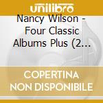 Nancy Wilson - Four Classic Albums Plus (2 Cd) cd musicale