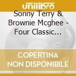 Sonny Terry & Brownie Mcghee - Four Classic Albums (2 Cd) cd musicale