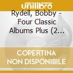 Rydell, Bobby - Four Classic Albums Plus (2 Cd) cd musicale