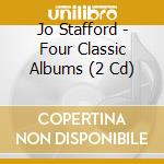 Jo Stafford - Four Classic Albums (2 Cd) cd