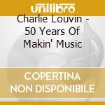 Charlie Louvin - 50 Years Of Makin' Music cd