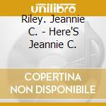 Riley. Jeannie C. - Here'S Jeannie C. cd