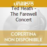 Ted Heath - The Farewell Concert cd