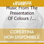 Music From The Presentation Of Colours / Various cd